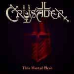 Crusader (BEL) : This Mortal Flesh
